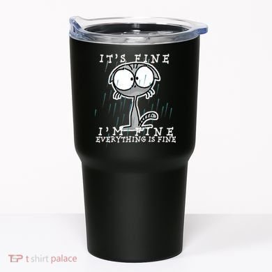 It's Fine I'm Fine Everything Is Fine Cat  Tumbler