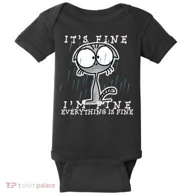It's Fine I'm Fine Everything Is Fine Cat  Baby Bodysuit
