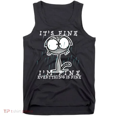 It's Fine I'm Fine Everything Is Fine Cat  Tank Top