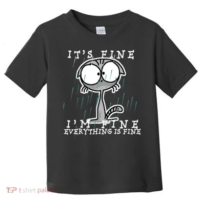 It's Fine I'm Fine Everything Is Fine Cat Toddler T-Shirt