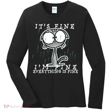 It's Fine I'm Fine Everything Is Fine Cat  Women's Long Sleeve Shirt