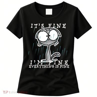It's Fine I'm Fine Everything Is Fine Cat  Women's T-Shirt