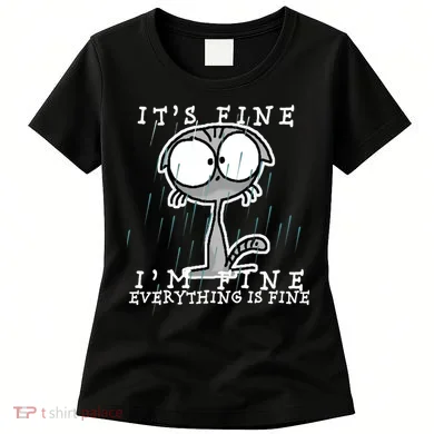 It's Fine I'm Fine Everything Is Fine Cat Women's T-Shirt