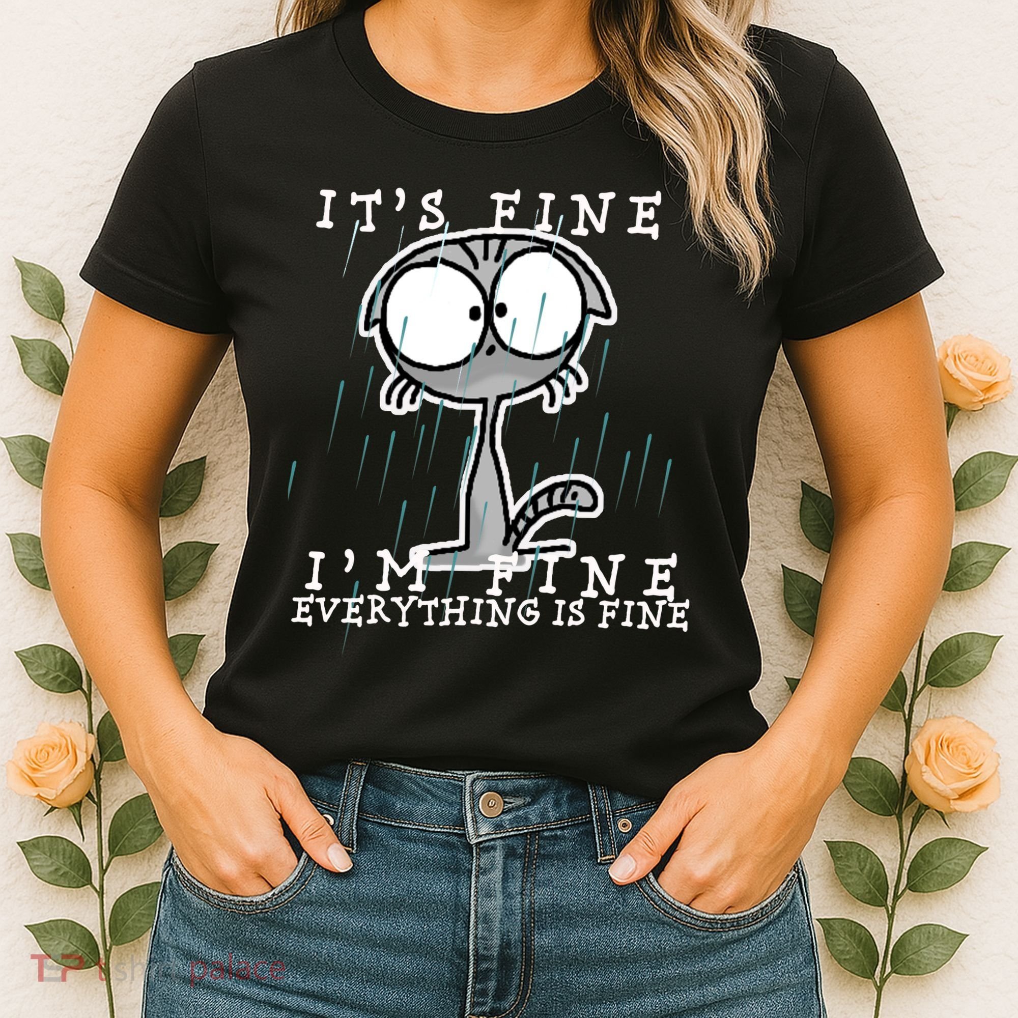 It's Fine I'm Fine Everything Is Fine Cat  Women's T-Shirt