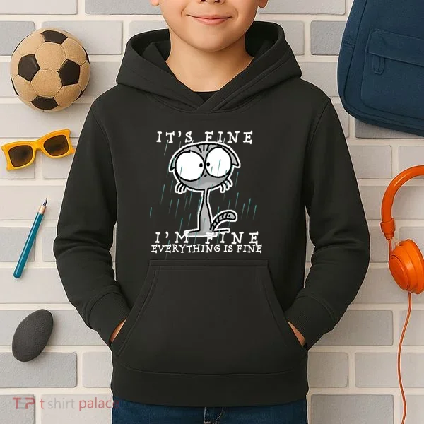 It's Fine I'm Fine Everything Is Fine Cat  Kids Hoodie