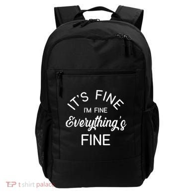 It's Fine I'm Fine Everything is FINE Funny Meme Backpack