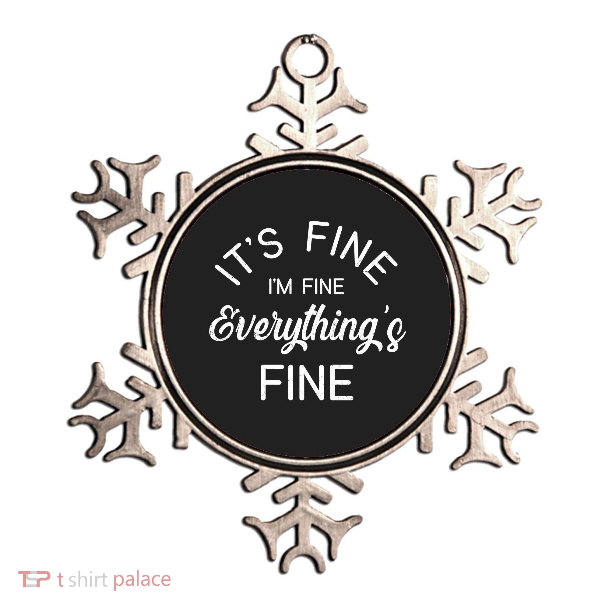 It's Fine I'm Fine Everything is FINE Funny Meme Ornament