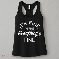 It's Fine I'm Fine Everything is FINE Funny Meme Women's Tank Top thumb 3