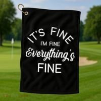 It's Fine I'm Fine Everything is FINE Funny Meme Golf Towel thumb 1