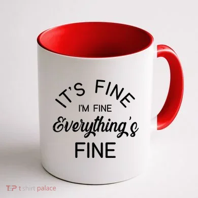 It's Fine I'm Fine Everything is FINE Funny Meme Coffee Mug back
