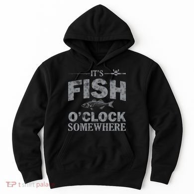 It's Fish O'Clock Somewhere Funny Hoodie