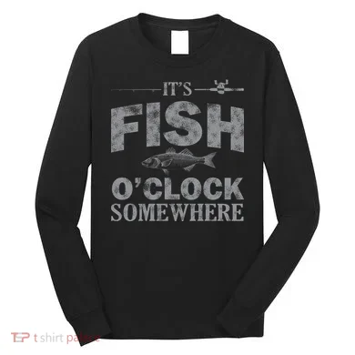 It's Fish O'Clock Somewhere Funny Long Sleeve Shirt