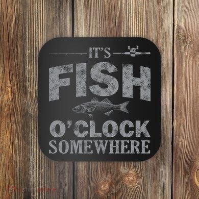 It's Fish O'Clock Somewhere Funny Coaster