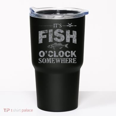 It's Fish O'Clock Somewhere Funny Tumbler