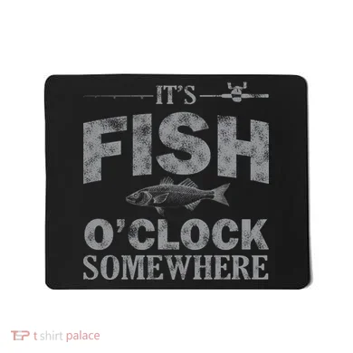 It's Fish O'Clock Somewhere Funny Mousepad