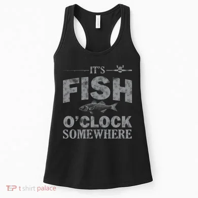 It's Fish O'Clock Somewhere Funny Women's Tank Top