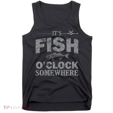It's Fish O'Clock Somewhere Funny Tank Top