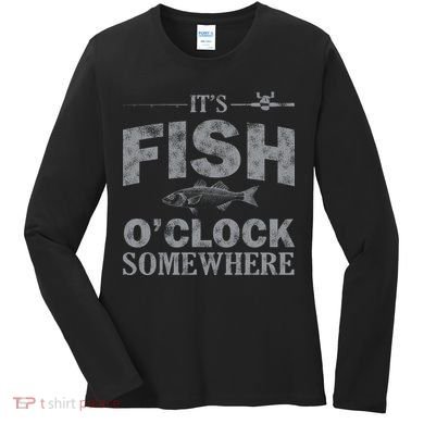 It's Fish O'Clock Somewhere Funny Women's Long Sleeve Shirt