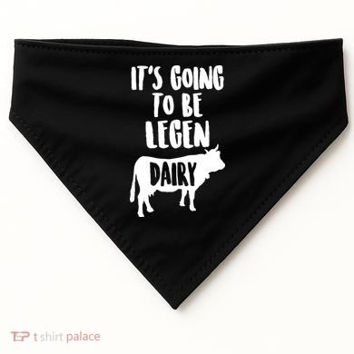 It's Going To Be Legen Dairy USA-Made Doggie Bandana
