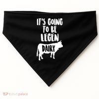 It's Going To Be Legen Dairy USA-Made Doggie Bandana thumb 0