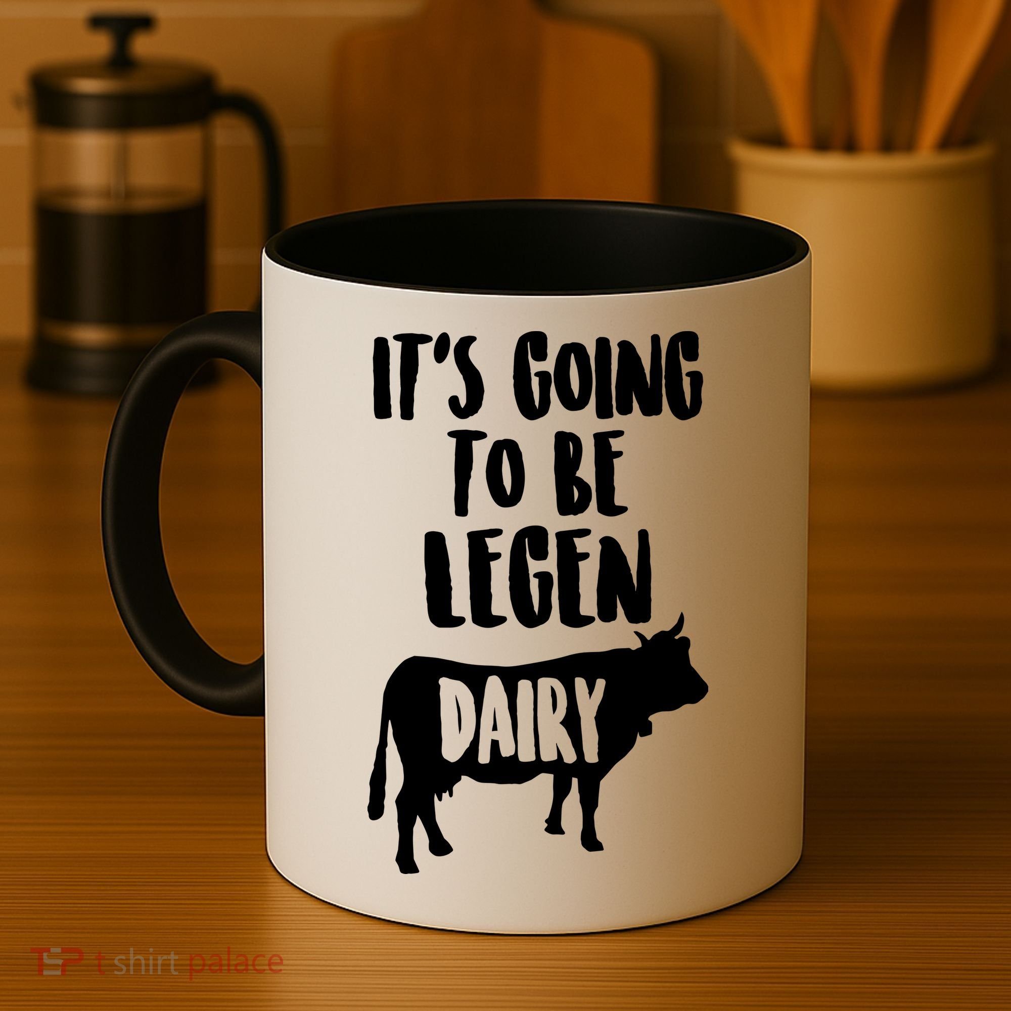It's Going To Be Legen Dairy Coffee Mug