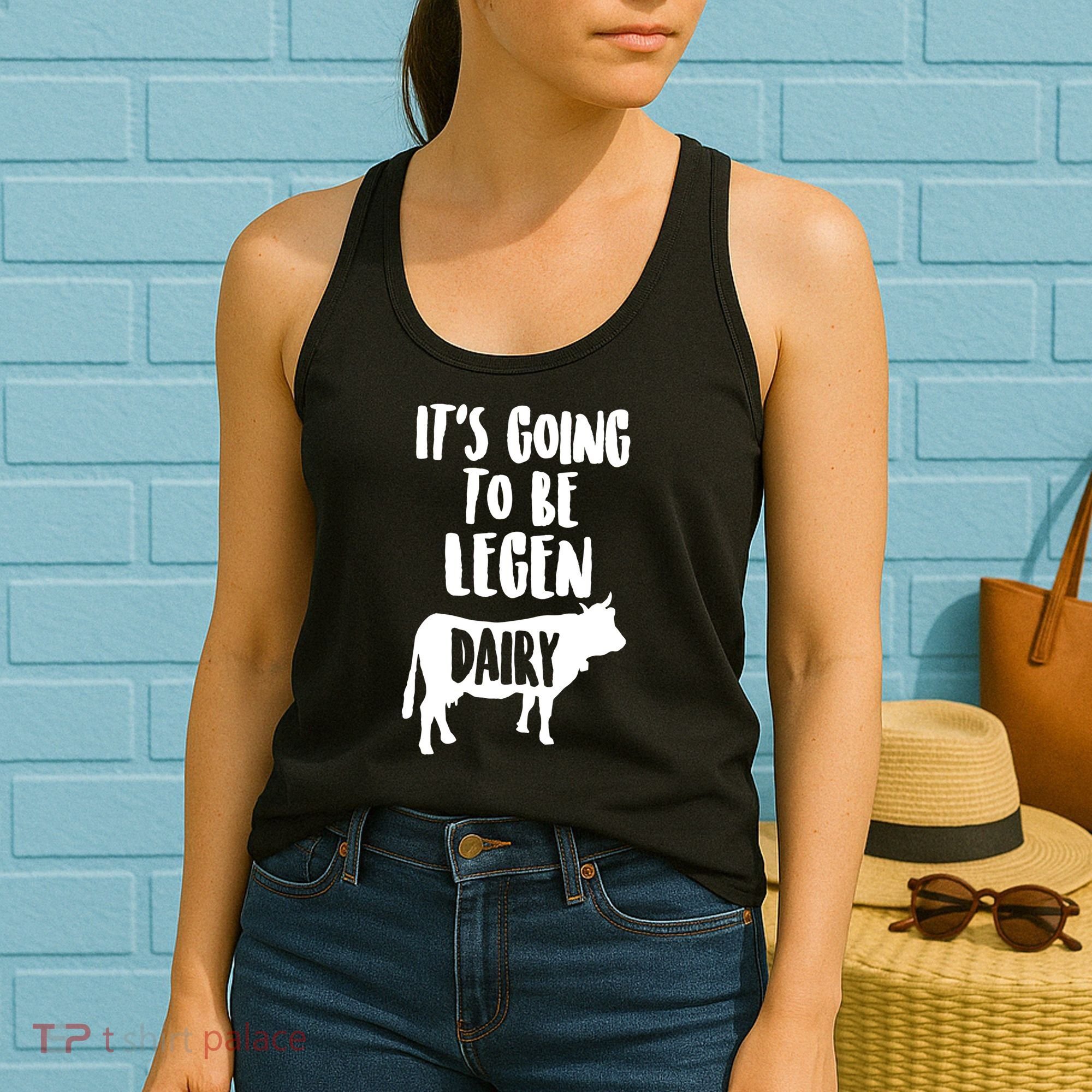 It's Going To Be Legen Dairy Women's Tank Top