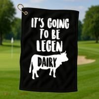 It's Going To Be Legen Dairy Golf Towel thumb 1