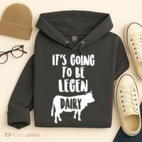 It's Going To Be Legen Dairy Hoodie thumb 4