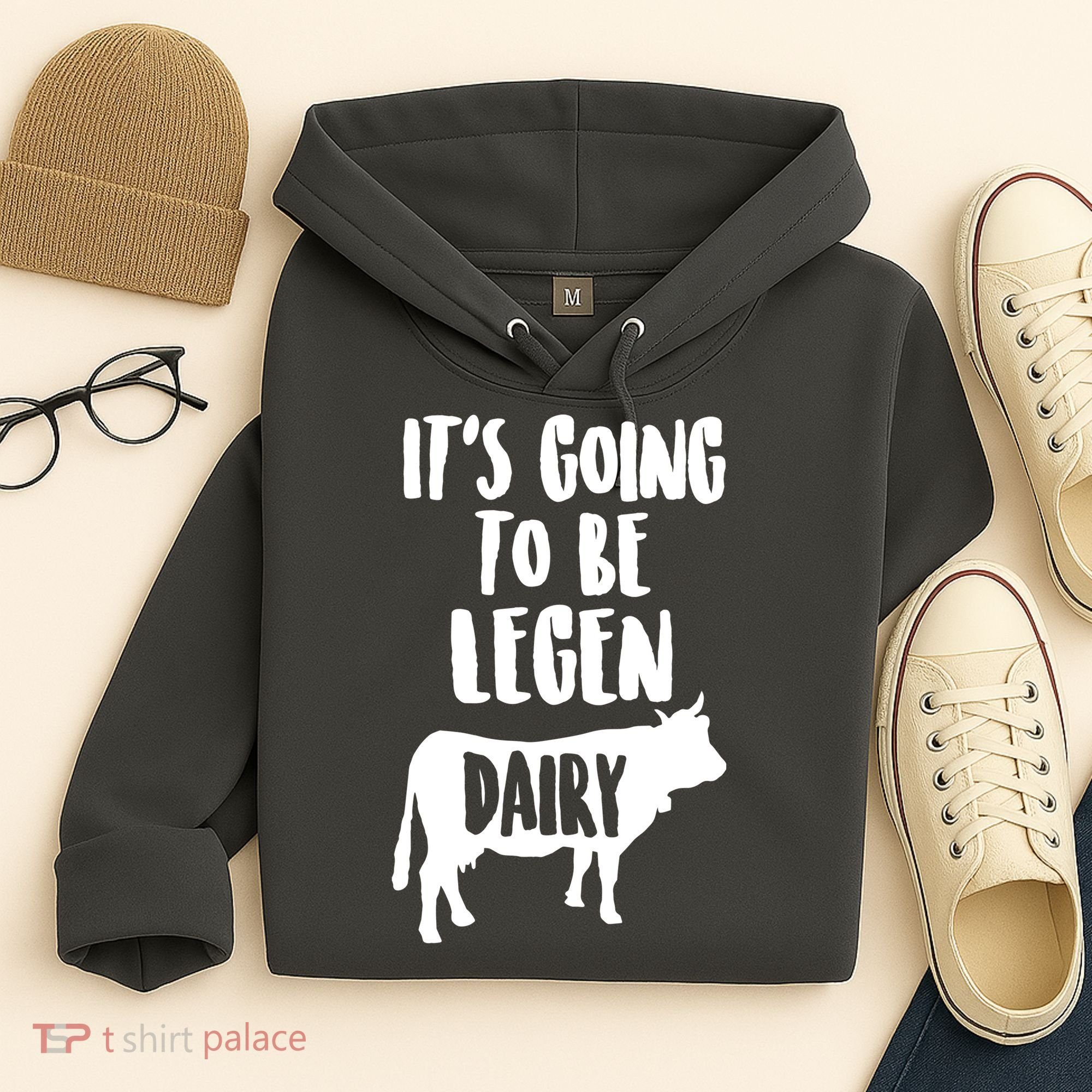 It's Going To Be Legen Dairy Hoodie