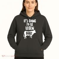 It's Going To Be Legen Dairy Hoodie thumb 5