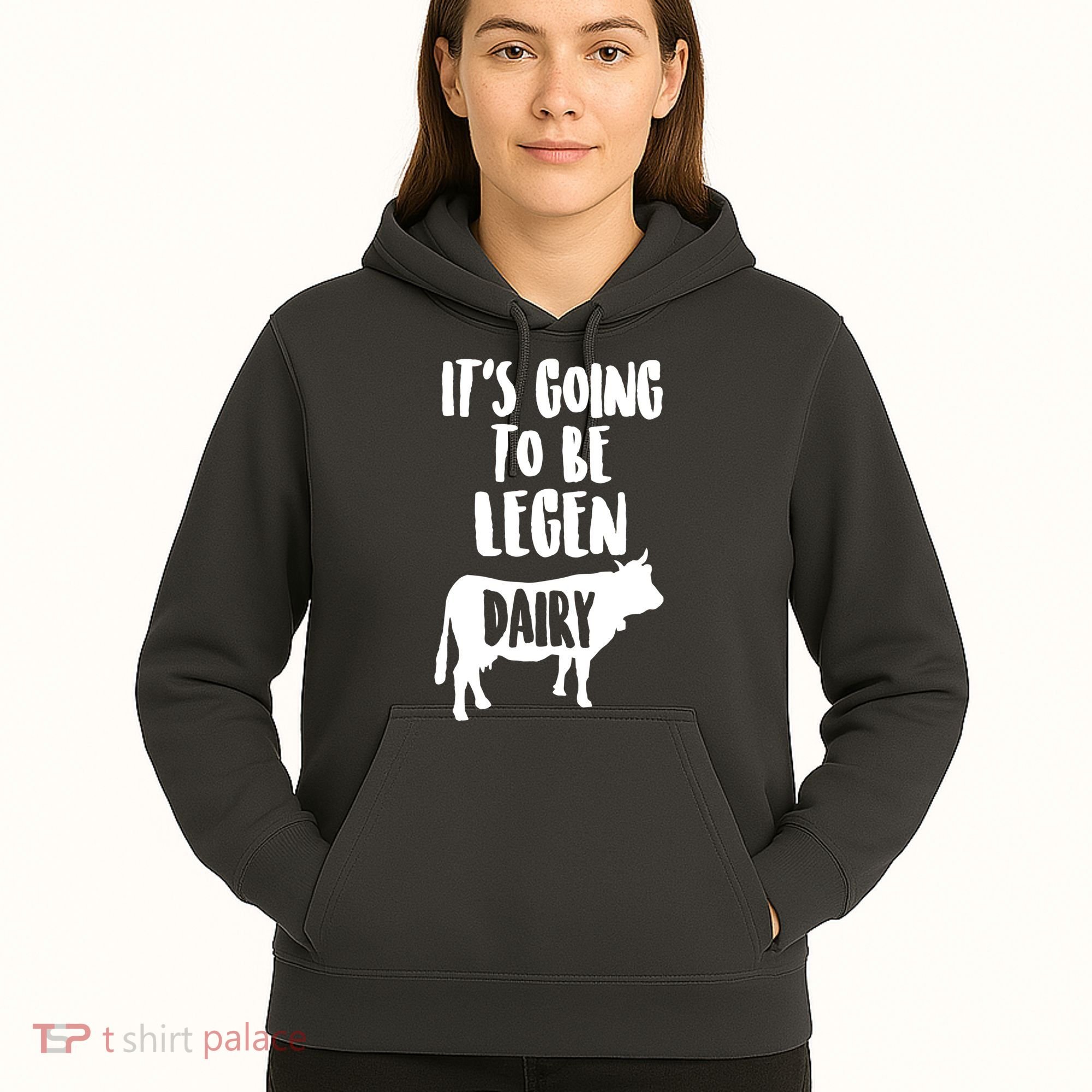 It's Going To Be Legen Dairy Hoodie