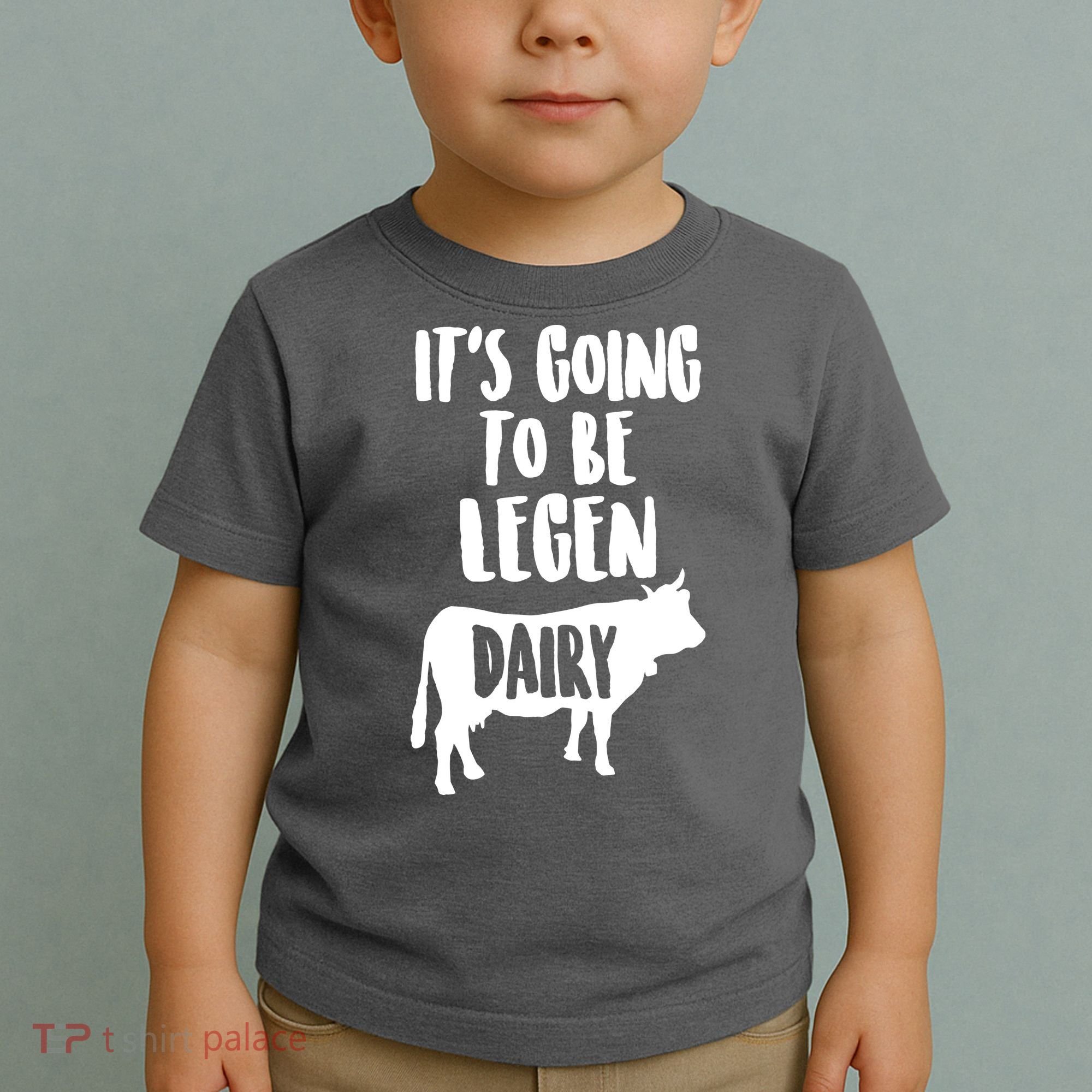 It's Going To Be Legen Dairy Toddler T-Shirt