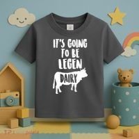 It's Going To Be Legen Dairy Toddler T-Shirt thumb 3