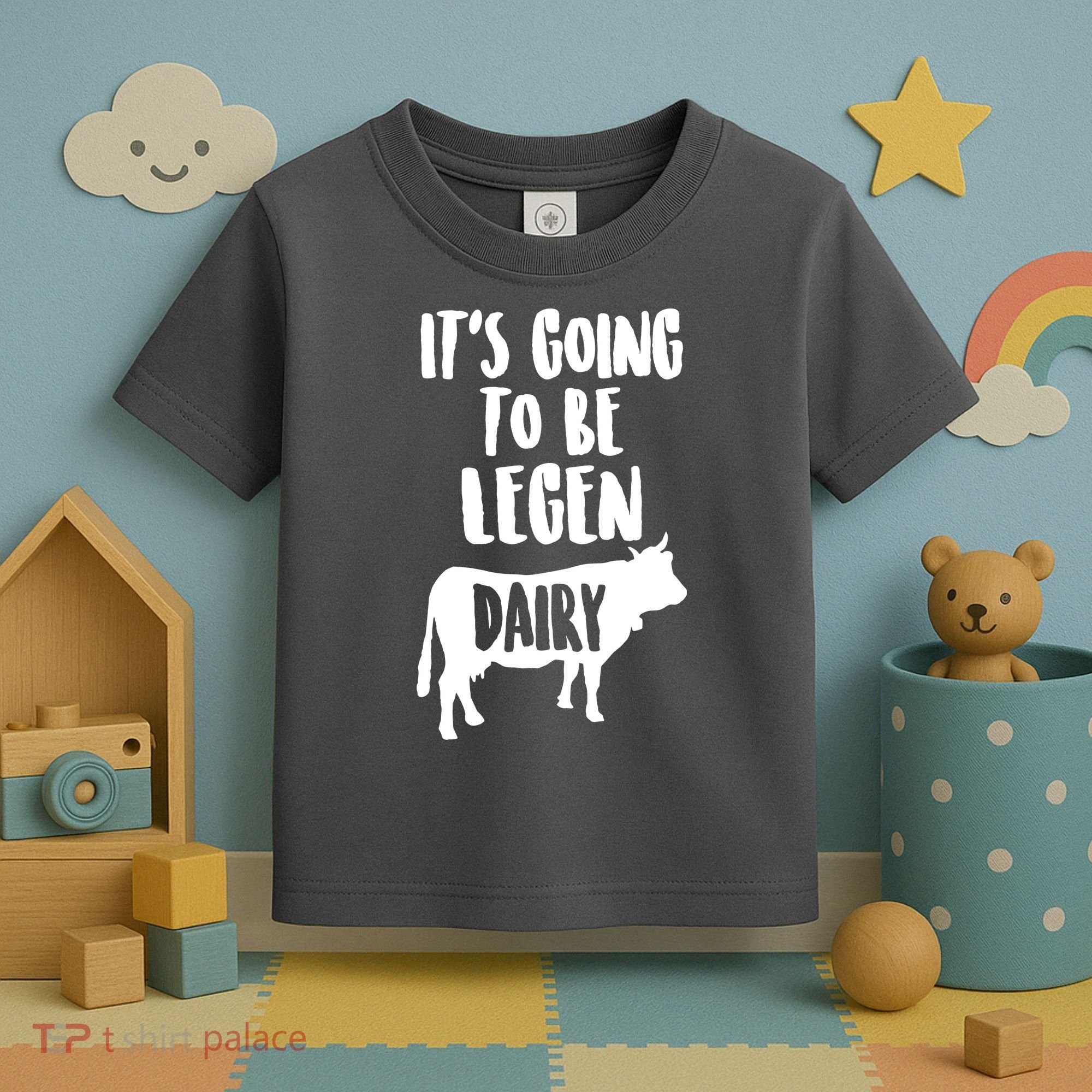 It's Going To Be Legen Dairy Toddler T-Shirt