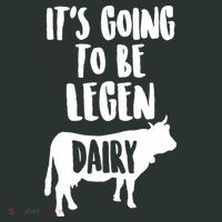 It's Going To Be Legen Dairy Toddler T-Shirt thumb 4
