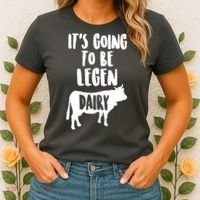 It's Going To Be Legen Dairy Women's T-Shirt thumb 2