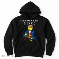 It's Going To Be YUGE - Trump Build a Wall Hoodie thumb 0