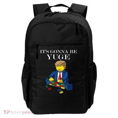 It's Going To Be YUGE - Trump Build a Wall Backpack