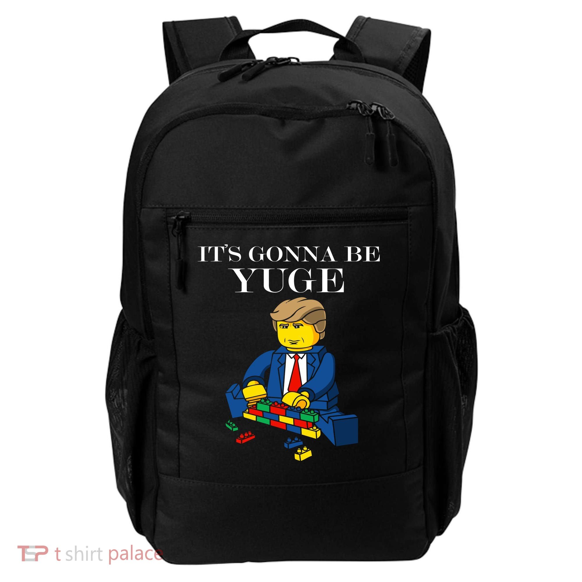 It's Going To Be YUGE - Trump Build a Wall Backpack