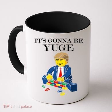 It's Going To Be YUGE - Trump Build a Wall Coffee Mug