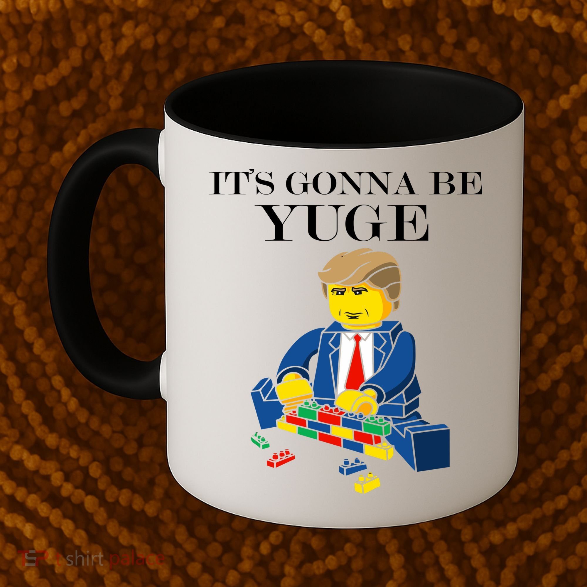 It's Going To Be YUGE - Trump Build a Wall Coffee Mug