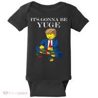 It's Going To Be YUGE - Trump Build a Wall Baby Bodysuit thumb 0