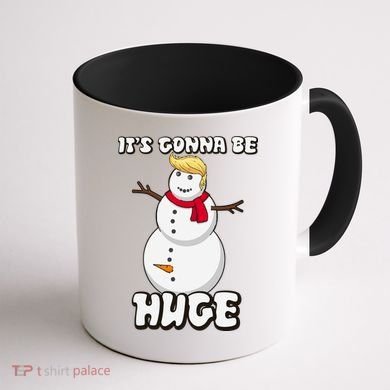 It's Gonna Be Huge Trump Christmas Snowman Coffee Mug back