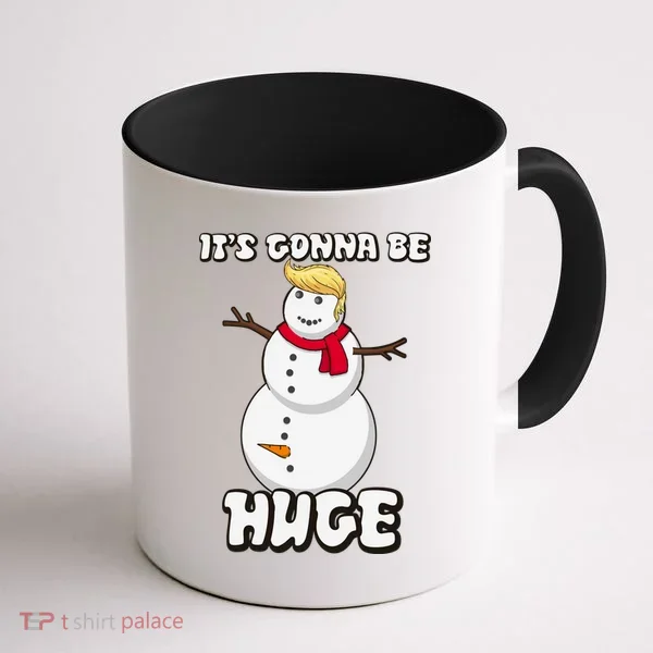 It's Gonna Be Huge Trump Christmas Snowman Coffee Mug