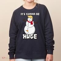 It's Gonna Be Huge Trump Christmas Snowman Women's Sweatshirt thumb 0