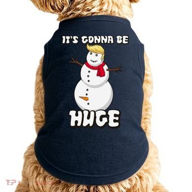 It's Gonna Be Huge Trump Christmas Snowman Doggie Tank