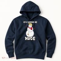 It's Gonna Be Huge Trump Christmas Snowman Hoodie thumb 0