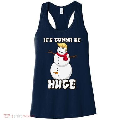 It's Gonna Be Huge Trump Christmas Snowman Women's Tank Top