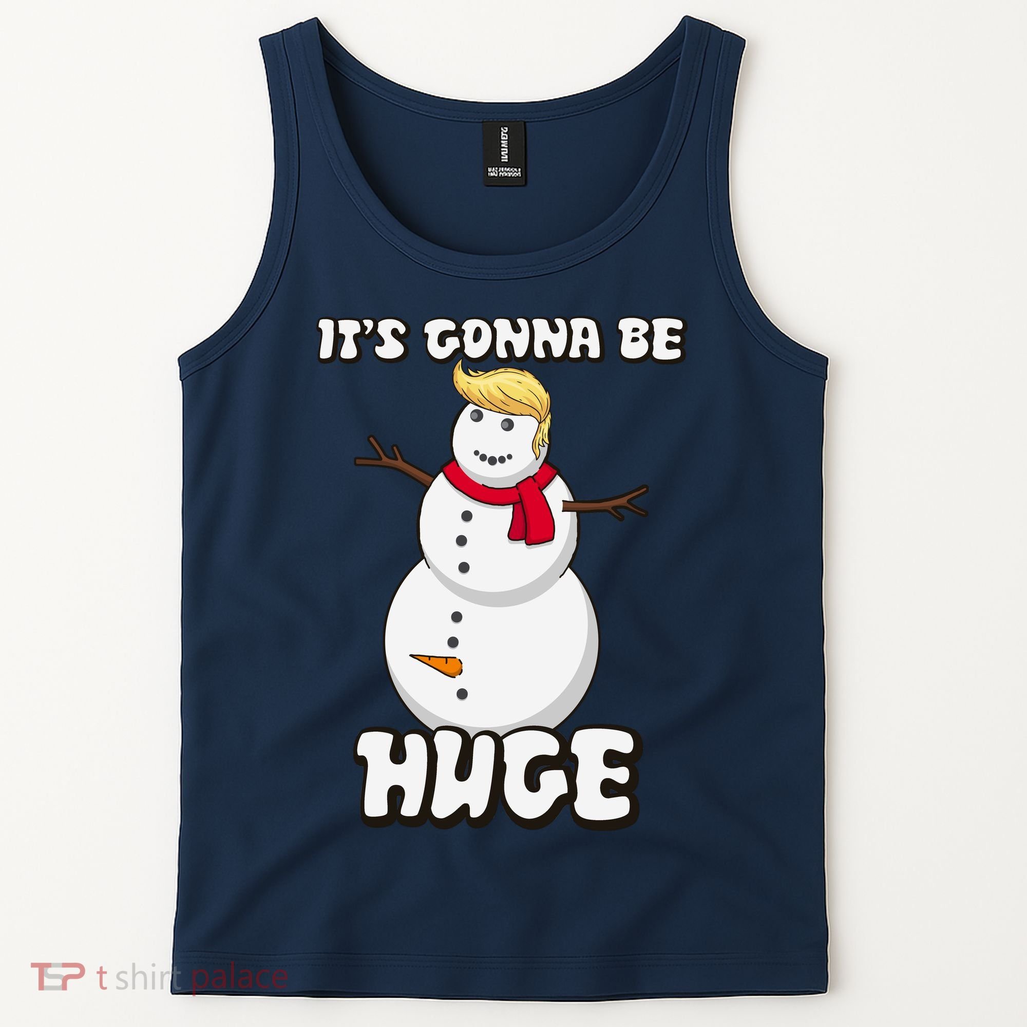 It's Gonna Be Huge Trump Christmas Snowman Tank Top