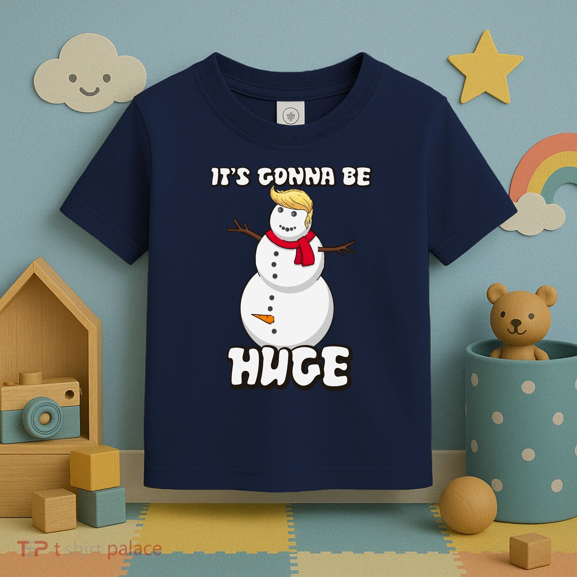 It's Gonna Be Huge Trump Christmas Snowman Toddler T-Shirt